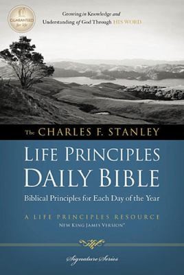 The Charles F Stanley Life Principles Daily Bible New King James Version